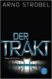 Cover von Psychothriller Buch "Arno Strobel - Der Trakt"