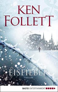 Buchcover Eisfieber von Ken Follet (Kriminalroman) 