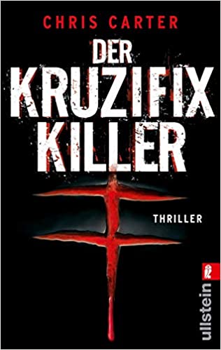 Buchcover Der Kruzifix Killer - Chris Carter (die besten Psychothriller Bücher)