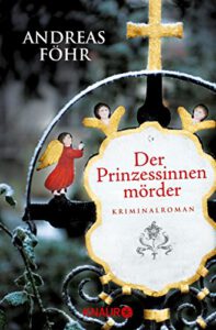 Buchcover Der Prinzessinnenmörder - Andreas Föhr (Ein Wallner & Kreuthner Krimi 1)