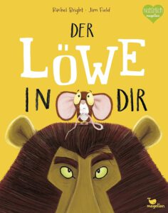 Kinderbücher Gefühle - Mut: Der Löwe in dir